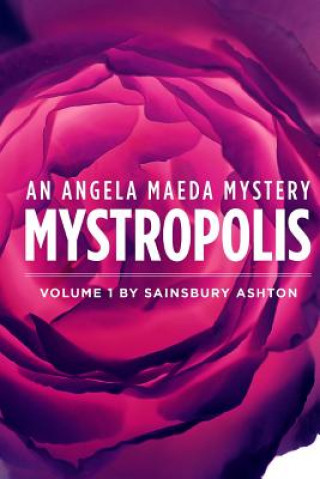 Kniha Mystropolis: An Angela Maeda Mystery Sainsbury Ashton