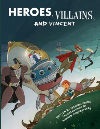 Книга Heroes, Villains, and Vincent Trenton Payne