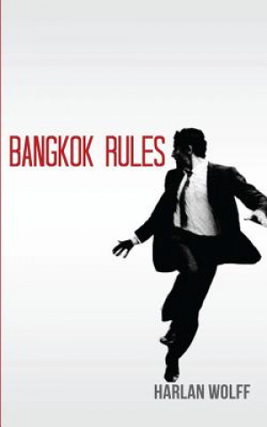 Βιβλίο Bangkok Rules Harlan Wolff