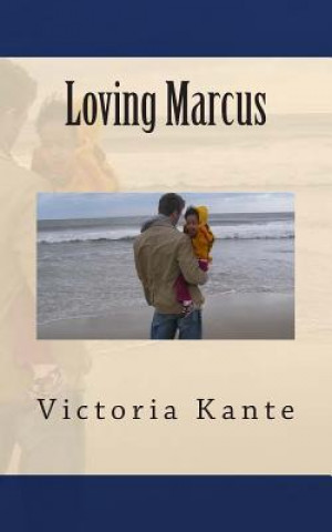 Könyv Loving Marcus Victoria M Kante