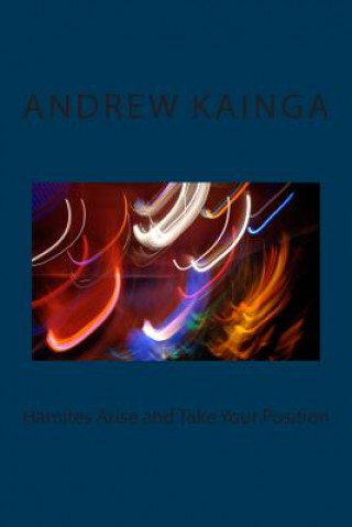 Könyv Hamites Arise and Take Your Position Dr Andrew Kainga