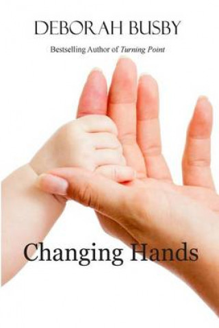Könyv Changing Hands Deborah Busby