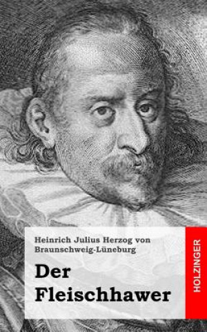 Könyv Der Fleischhawer Heinr Herzog Von Braunschweig-Luneburg