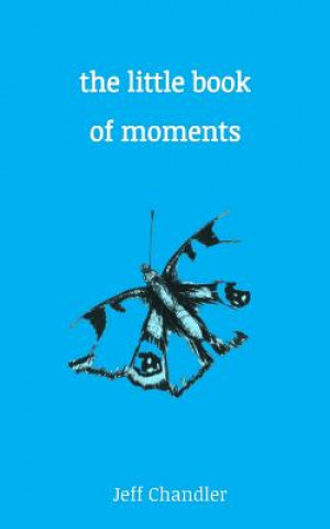 Könyv The Little Book of Moments MR Jeff Chandler