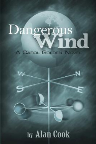 Könyv Dangerous Wind: a Carol Golden Novel Alan Cook