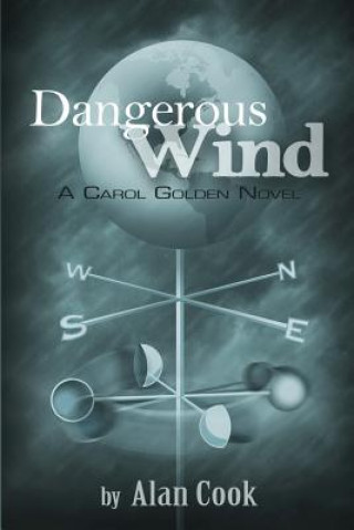 Książka Dangerous Wind: a Carol Golden Novel Alan Cook