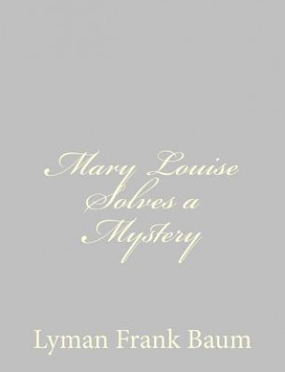 Carte Mary Louise Solves a Mystery Frank L. Baum
