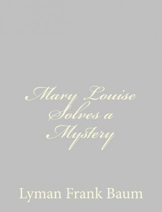 Livre Mary Louise Solves a Mystery Frank L. Baum