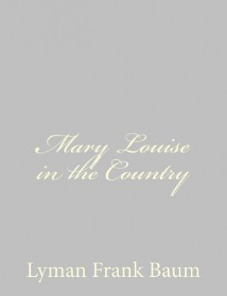 Knjiga Mary Louise in the Country Frank L. Baum