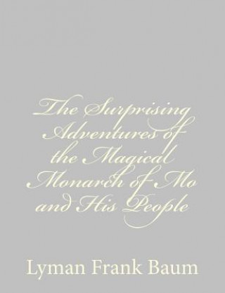 Book The Surprising Adventures of the Magical Monarch of Mo and His People Frank L. Baum