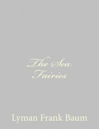 Kniha The Sea Fairies Frank L. Baum