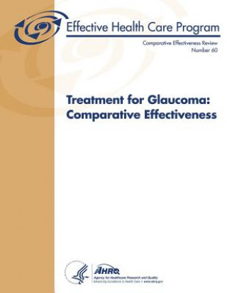 Carte Treatment for Glaucoma: Comparative Effectiveness: Comparative Effectiveness Review Number 60 U S Department of Heal Human Services