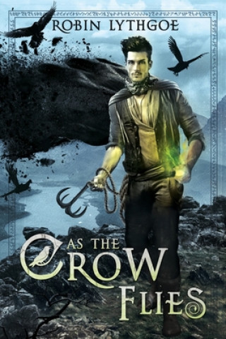 Kniha As the Crow Flies Robin Lythgoe