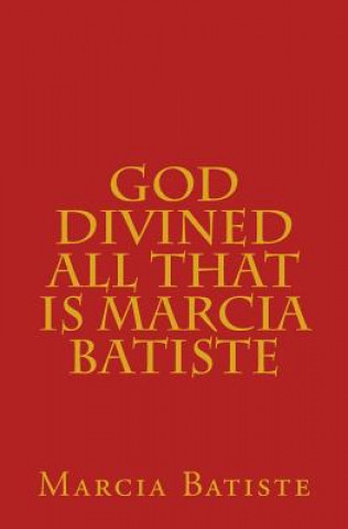 Kniha God Divined All that is Marcia Batiste Marcia Batiste