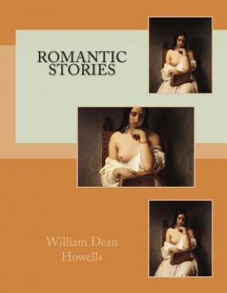 Книга Romantic Stories William Dean Howells