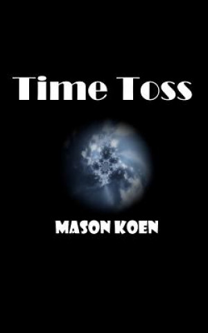 Livre Time Toss Mason Koen