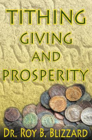 Kniha Tithing Giving and Prosperity Roy B Blizzard