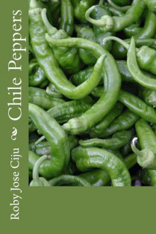 Книга Chile Peppers Roby Jose Ciju