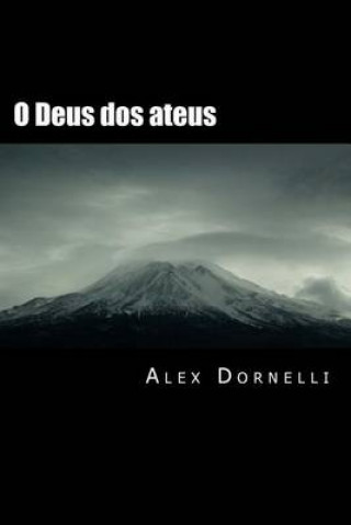 Książka O Deus dos ateus MR Alex Dornelli