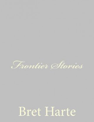 Boek Frontier Stories Bret Harte