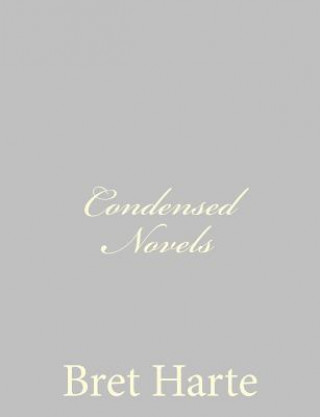 Könyv Condensed Novels Bret Harte