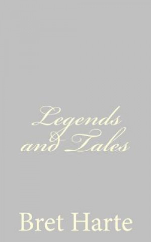 Carte Legends and Tales Bret Harte