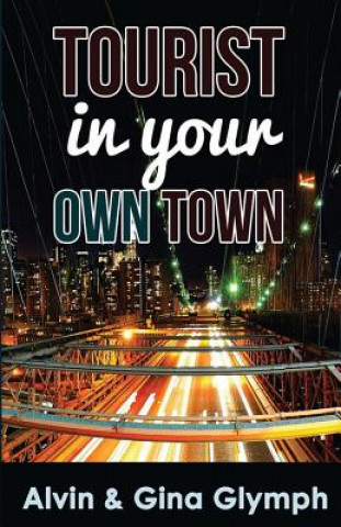 Livre Tourist in Your Own Town MR Alvin Glymph