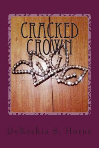 Kniha Cracked Crown Dekeshia S Horne