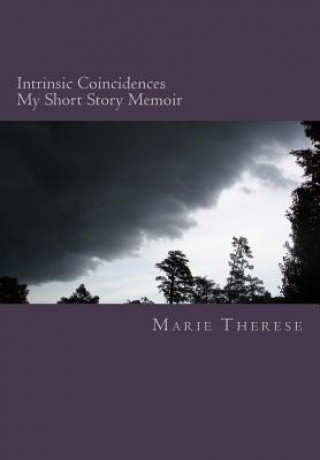 Kniha Intrinsic Coincidences My Short Story Memoir Marie Therese