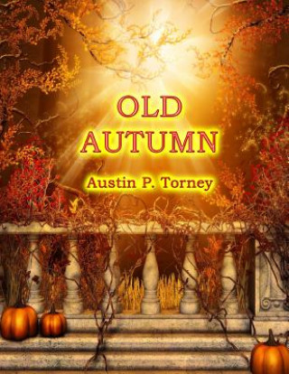 Kniha Old Autumn Austin P Torney