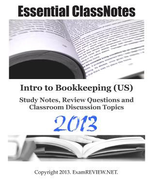 Könyv Essential ClassNotes Intro to Bookkeeping (US) Study Notes, Review Questions and Classroom Discussion Topics Examreview