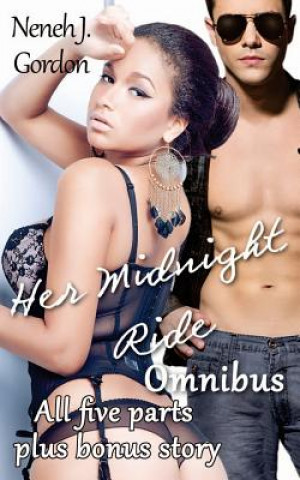 Könyv Her Midnight Ride Omnibus: BWWM erotic romance novel Neneh J Gordon