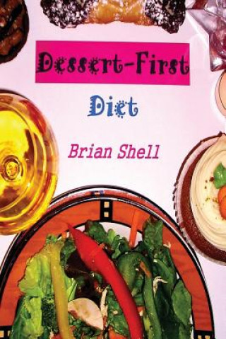 Książka Dessert First Diet Brian Shell