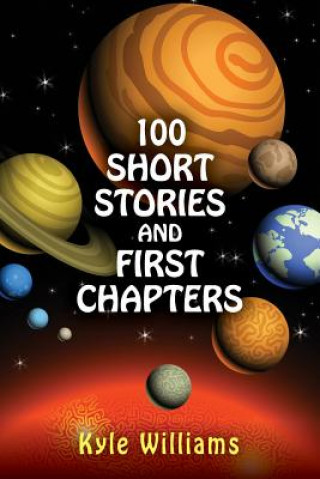 Book 100 Short Stories and First Chapters Kyle Williams