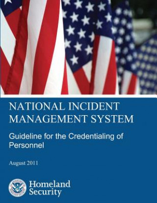 Книга National Incident Management System Guideline for the Credentialing of Personnel U S Department of Homeland Security