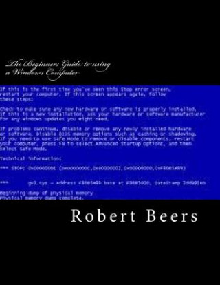 Book The Beginners Guide to using a Windows Computer: Basic Troubleshooting MR Robert Lee Beers LLL