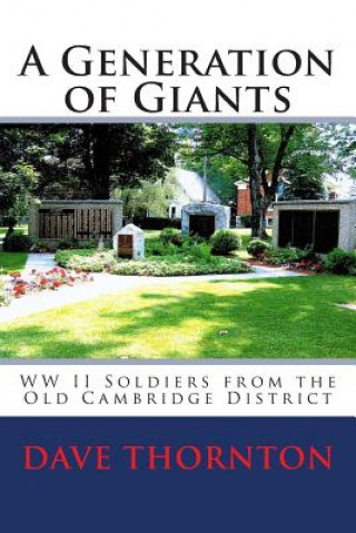 Buch A Generation of Giants: WW II Soldiers from the Old Cambridge District Dave Thornton