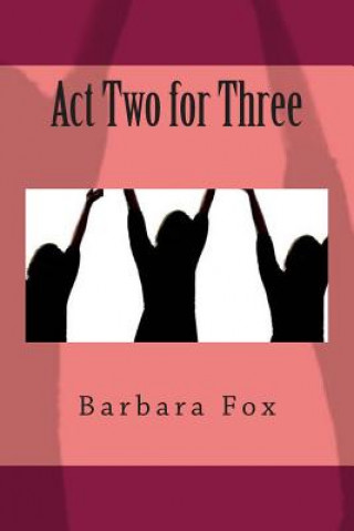 Knjiga Act Two for Three Barbara Fox