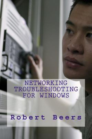 Könyv Networking Troubleshooting for Windows Robert Lee Beers LLL