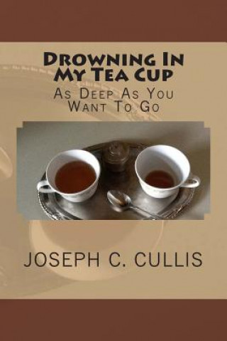 Kniha Drowning In My Tea Cup Joseph C Cullis