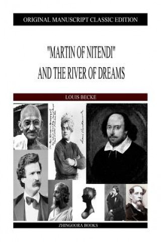 Knjiga "Martin Of Nitendi" And The River Of Dreams Louis Becke