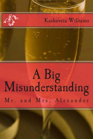 Kniha A Big Misunderstanding: Mr. and Mrs. Alexander Kashavera S Williams