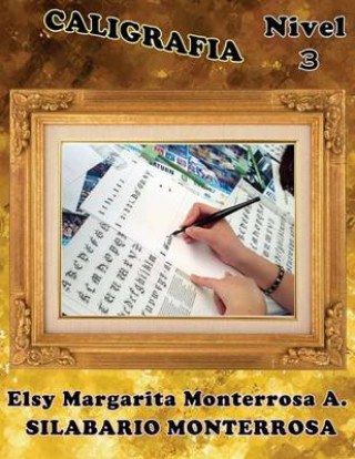 Carte Caligrafia Nivel 3: Ejercicios de Grafomotricidad aptos desde seis a?os de edad Mrs Elsy Margarita Monterrosa a