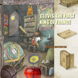 Книга Clovis, the First King of France Richard Matevosyan