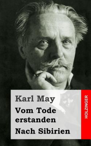 Kniha Vom Tode erstanden / Nach Sibirien Karl May