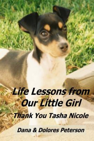 Kniha Life Lessons from Our Little Girl: Thank You Tasha Nicole Dana Peterson