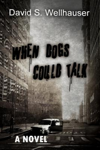 Boek When Dogs Could Talk David S Wellhauser