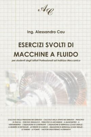 Book Esercizi Svolti Di Macchine a Fluido: Per Studenti Degli Istituti Professionali Ad Indirizzo Meccanico Ing Alessandro Cau