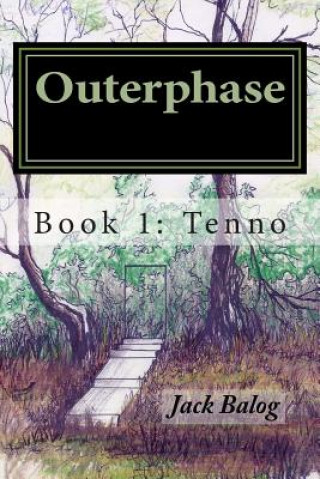 Könyv Outerphase: Book 1: Tenno Jack Balog