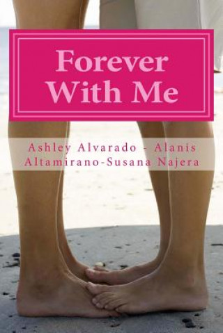 Buch Forever With Me: If I Gave You My Heart - Finally Found You - Tough Love Ashley Alvarado